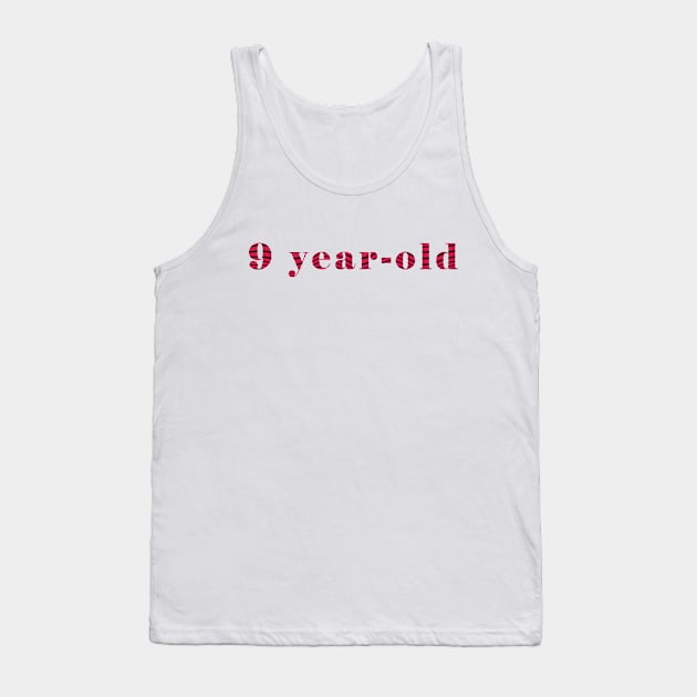 9 year-old Tank Top by Young at heart